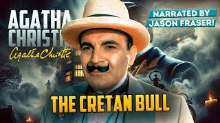 AGATHA CHRISTIE - THE CRETAN BULL | Narrated by Jason Fraser | Detective Tales