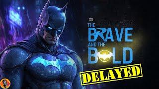 DCU Batman THE BRAVE AND THE BOLD Has Been Delayed