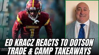 "NO DOWNSIDE" Ed Kracz REACTS to Eagles Trade for Jahan Dotson, Training Camp Finale & more