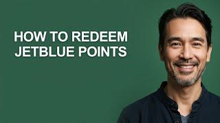 How to Redeem Jetblue Points - KevinHowTo