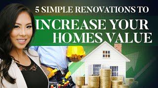 5 Simple Renovations To Increase Your Homes Value Before Selling