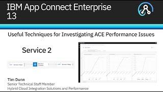 Useful Techniques for investigating IBM App Connect Enterprise performance issues - Service 2