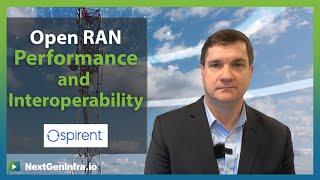 Tech Update: Open RAN Performance and Interoperability