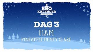 STUDIOBBQ - BBQ KALENDER - DAG 3 HAM PINEAPPLE HONEY GLAZE