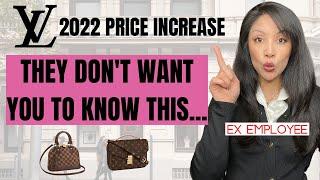 EVERYTHING ABOUT THE LOUIS VUITTON PRICE INCREASE 2022, Juicy secrets from an ex employee