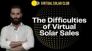 The Difficulties of Virtual Solar Sales