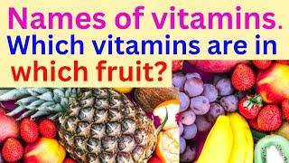 Names of Vitamins. Which vitamin are in which fruit ? #vitamins #vitamininfruit #food #health #fruit