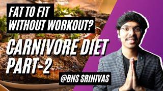 Fat to Fit with @bnsgokugreat | Indian Youtuber's Carnivore Diet Experience (Part 2)