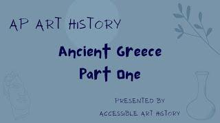 AP Art History: Ancient Greece, Part 1 || Required Images: 26, 27, 28, 33