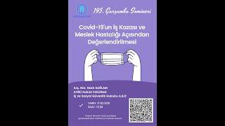 Covid-19’un İş Kazası ve Meslek Hastalığı Açısından Değerlendirilmesi