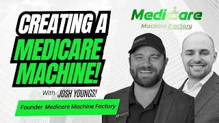 Creating A Medicare Machine With Josh Youngs! SFOB Pod Ep 22