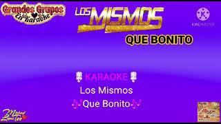 Karaoke- "Que Bonito" {Los Mismos}