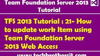 TFS 2013 Tutorial : 21- How to update work Item using Team Foundation Server 2013 Web Access