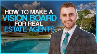 How To Make a Vision Board For Real Estate Agents And Why Its Important