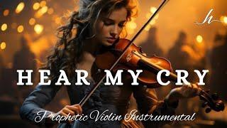 Prophetic Violin Instrumental Worship/HEAR MY CRY/Background Prayer Music