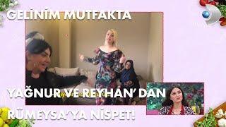 Yağnur ve Reyhan Hanım'dan Rümeysa'ya nispet! Gelinim Mutfakta 209. Bölüm