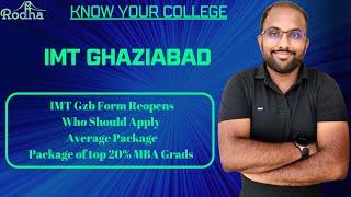 IMT Ghaziabad Form Reopens I Who Should Apply I All information About IMT GZB