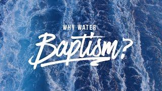 11 am Service: Why Water Baptism?