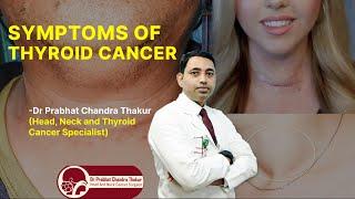 Symptoms of Thyroid Cancer | Dr. Prabhat Thakur