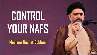 Control your Nafs | Maulana Nusrat Bukhari