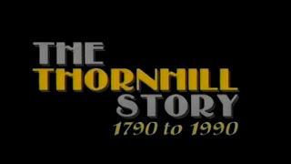 The Thornhill Story: 1790-1990 (Part 1)