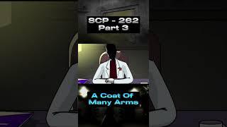 SCP - 262 | Part 3 - "A coat of many arms" #scp #scpfoundation #viral #shorts #animation