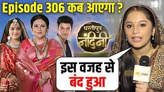 Why Dhartiputra Nandini Off Air | Dhartiputra Nandini 306 | Dhartiputra Nandini Kyon Band Hua