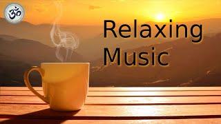 Morning Relaxing Music, Stress Relief, Background Music for Relaxation