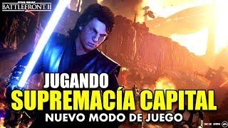 JUGANDO SUPREMACÍA CAPITAL !!! STAR WARS BATTLEFRONT 2