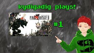 Kydigadig plays: Final Fantasy 6! #1