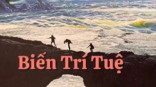 Biển Trí Tuệ - Tất Cả Mọi Việc Xảy Ra Là Cho Bạn