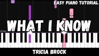 Tricia Brock - What I Know (Easy Piano Tutorial)