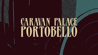 Caravan Palace - Portobello (Official Audio)