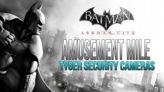 Batman Arkham City - Amusement Mile - Tyger Security Camera Locations