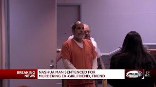 Nashua man sentenced for killing ex-girlfriend, friend