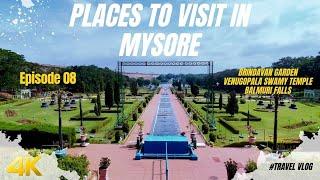 Places to Visit in Mysore - Episode 08 | Brindavan Gardens | Venugopala Swamy Temple | Balmuri Falls