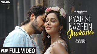 Pyar Se Nazrein Jhukana - Romantic Hindi Song | Latest Hindi Song 2024 | Hindi Video Song