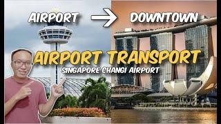 How to Go to City from Changi Airport : Where/How Transport Guide (Singapore Travel Guide)