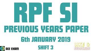 RPF SI• PREVIOUS YEAR PAPER• 6 JANUARY 2019• SHIFT 3•ACEEXAM