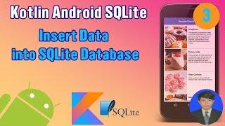 Android Kotlin SQLite Tutorial: #3 Insert Data Into SQLite Database