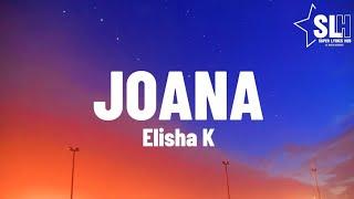 Elisha K - Joana (Lyrics Video)