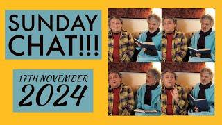 Sunday Chat!!!  17th November 2024