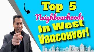 Top 5 Neighbourhoods In West Vancouver | Moving To Vancouver, B.C. 