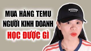 XÔN XAO CÁCH MUA HÀNG TEMU: HỌC ĐƯỢC GÌ VÀO BÁN HÀNG SHOPEE???