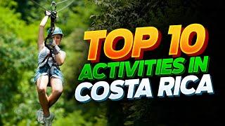 Top 10 Activities In Costa Rica ( Must DO'S! in Costa Rica)- Travel Video