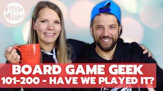 Board Game Geek 101-200 - Have We Played It? | Board Game Geek Hotness | Board Games & Brew