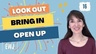 Look Out, Bring In, Open Up  Most Common Phrasal Verbs in English (46-48)