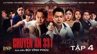 CHUYÊN ÁN 331-TẬP 4-BÙI VĨNH PHÚC-LA THÀNH-TÚ TRẦM-PHIM TRINH THÁM TÂM LÝ TỘI PHẠM VIỆT NAM 2025