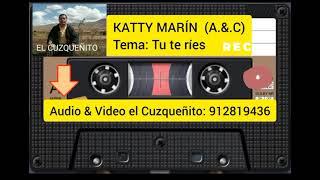 KATTY MARÍN - TU TE RÍES