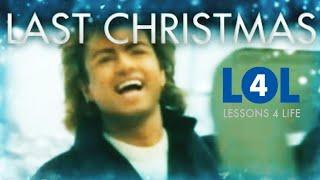 Wham | Last Christmas : Lessons4life Christmas Message